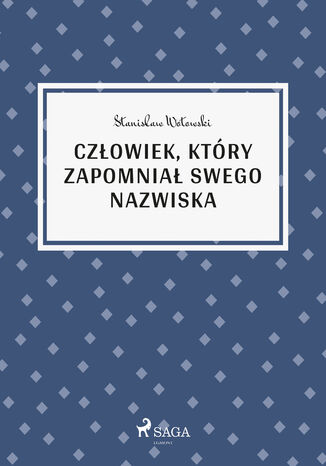 Czowiek, ktry zapomnia swego nazwiska Stanisaw Wotowski - okadka audiobooks CD