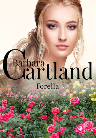 Ponadczasowe historie miłosne Barbary Cartland (#42). Forella - Ponadczasowe historie miłosne Barbary Cartland (#42)