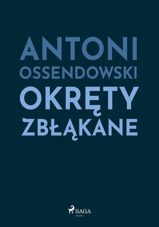Okrty zbkane Antoni Ossendowski - okadka ebooka