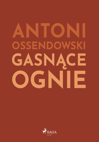 Gasnce ognie Antoni Ossendowski - okadka ebooka