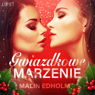 LUST. Gwiazdkowe marzenie - opowiadanie erotyczne Malin Edholm - okadka audiobooka MP3