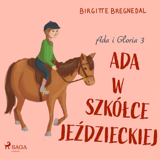 Gloria. Ada i Gloria 3: Ada w szkce jedzieckiej (#3) Birgitte Bregnedal - okadka audiobooka MP3