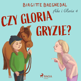 Gloria. Ada i Gloria 4: Czy Gloria gryzie? (#4) Birgitte Bregnedal - okadka audiobooka MP3