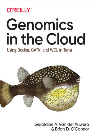 Genomics in the Cloud. Using Docker, GATK, and WDL in Terra Geraldine A. Van der Auwera, Brian D. O'Connor - okadka audiobooka MP3