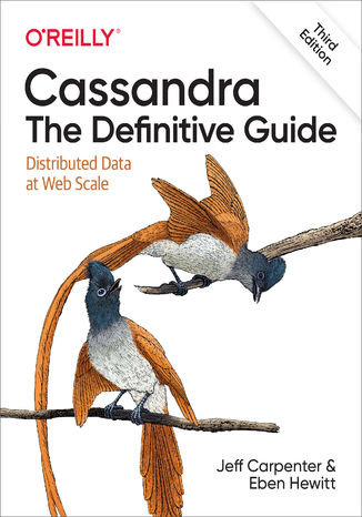 Okładka książki/ebooka Cassandra: The Definitive Guide. Distributed Data at Web Scale. 3rd Edition