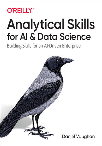 Analytical Skills for AI and Data Science. Building Skills for an AI-Driven Enterprise
