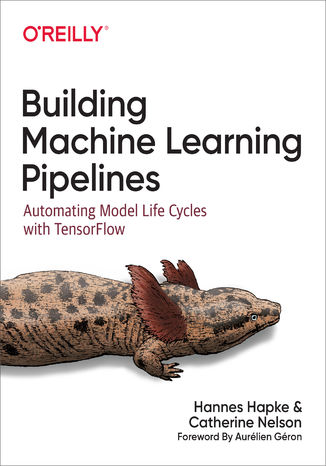 Building Machine Learning Pipelines Hannes Hapke, Catherine Nelson - okadka audiobooka MP3