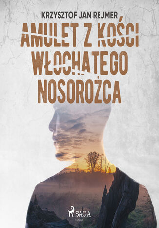 Złoczyńcy w uzdrowisku. Amulet z kości włochatego nosorożca
