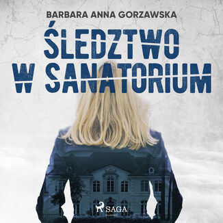 Zoczycy w uzdrowisku. ledztwo w sanatorium Barbara Anna Gorzawska - okadka audiobooka MP3