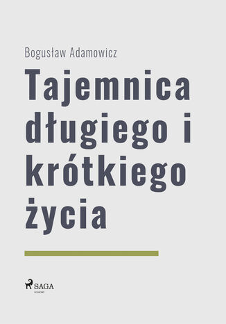 Tajemnica dugiego i krtkiego ycia Bogusaw Adamowicz - okadka ebooka