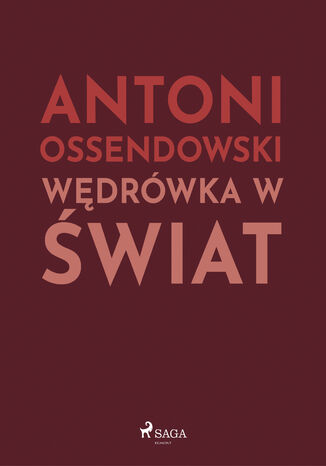 Wdrwka w wiat Antoni Ossendowski - okadka ebooka