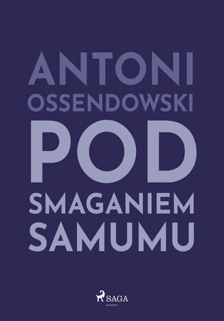 Pod smaganiem samumu Antoni Ossendowski - okadka ebooka