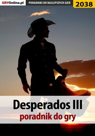 Desperados 3 - poradnik, solucja
