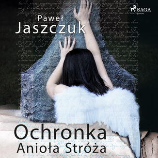 Ochronka Anioa Stra Pawe Jaszczuk - okadka audiobooka MP3