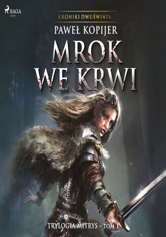 Mrok we krwi. I tom trylogii Mitrys. Kroniki Dwuświata