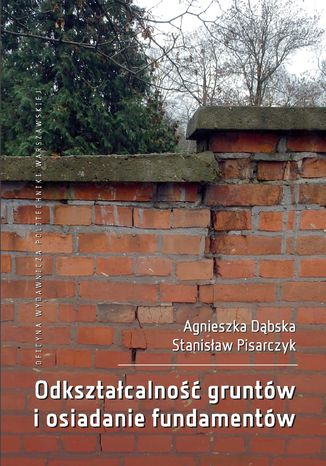 Odksztacalno gruntw i osiadanie fundamentw Agnieszka Dbska, Stanisaw Pisarczyk - okadka ebooka