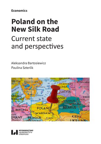 Poland on the New Silk Road. Current state and perspectives Aleksandra Bartosiewicz, Paulina Szterlik - okładka audiobooka MP3