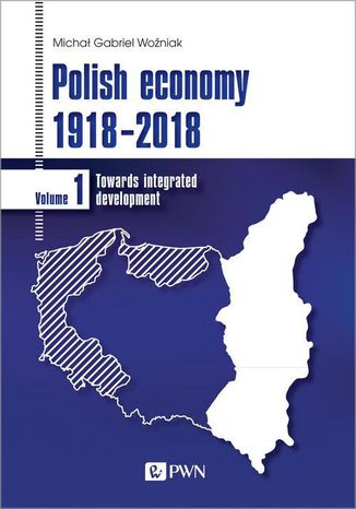 Polish economy 1918-2018 Micha Gabriel Woniak - okadka ksiki