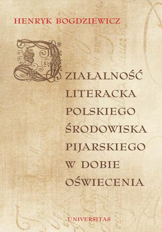 Dziaalno literacka polskiego rodowiska pijarskiego w dobie Owiecenia Henryk Bogdziewicz - okadka audiobooks CD