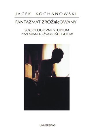 Fantazmat zróżnicowany. Socjologiczne studium przemian tożsamości gejów Jacek Kochanowski - okładka audiobooks CD