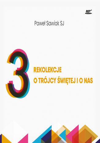 3 rekolekcje o Trjcy witej i o nas Pawe Sawiak SJ - okadka audiobooka MP3
