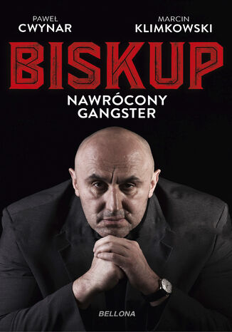 Biskup. Nawrcony gangster Pawe Cwynar - okadka ebooka