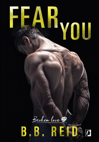 Fear You. Broken love. Tom 2