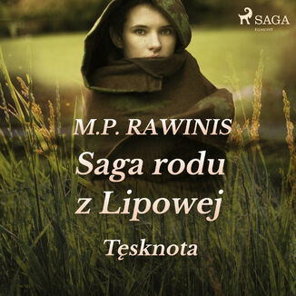 Saga rodu z Lipowej. Saga rodu z Lipowej 18: Tsknota Marian Piotr Rawinis - okadka audiobooka MP3