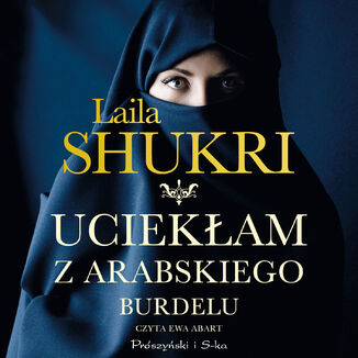 Uciekam z arabskiego burdelu Laila Shukri - okadka audiobooka MP3