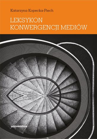 Leksykon konwergencji mediw Katarzyna Kopecka-Piech - okadka ebooka
