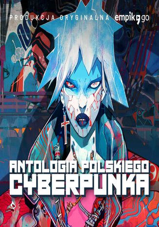 Antologia polskiego cyberpunka Pawe Majka, ukasz Orbitowski, Tobiasz Pitkowski - okadka audiobooka MP3