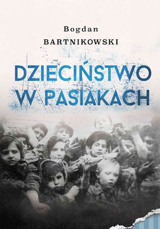 Dziecistwo w pasiakach Bogdan Bartnikowski - okadka ebooka