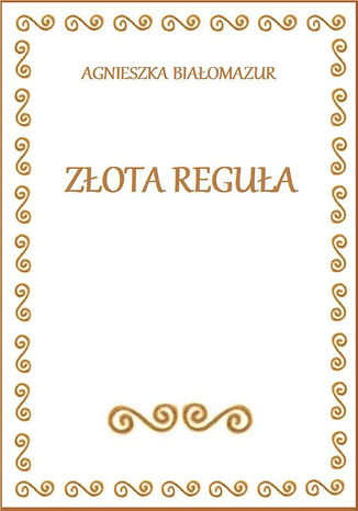 Złota Reguła Agnieszka Białomazur - okładka audiobooks CD