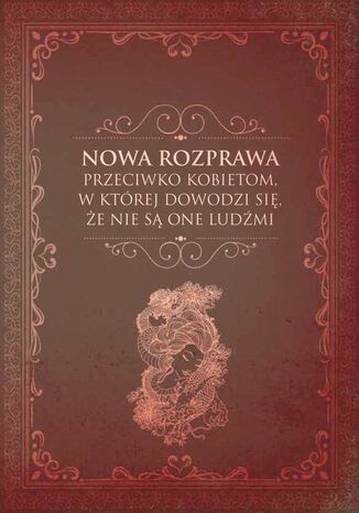 Nowa rozprawa przeciwko kobietom, w której dowodzi się, że nie są one ludźmi