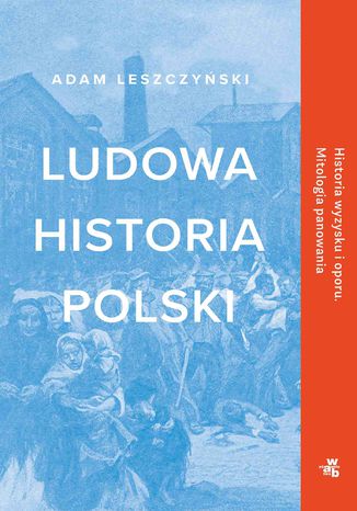 Ludowa historia Polski Adam  Leszczyński - okładka audiobooka MP3