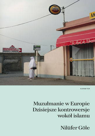 Muzułmanie w Europie. Dzisiejsze kontrowersje wokół islamu Nilüfer Göle - okładka audiobooks CD