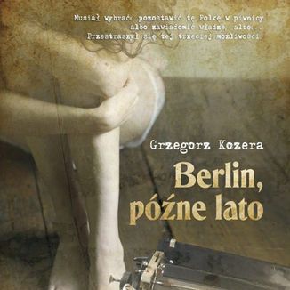 Berlin, późne lato Grzegorz Kozera - okładka audiobooks CD