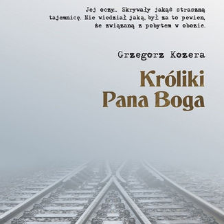 Krliki Pana Boga Grzegorz Kozera - okadka audiobooka MP3