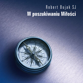 W poszukiwaniu mioci Robert Bujak SJ - okadka audiobooka MP3