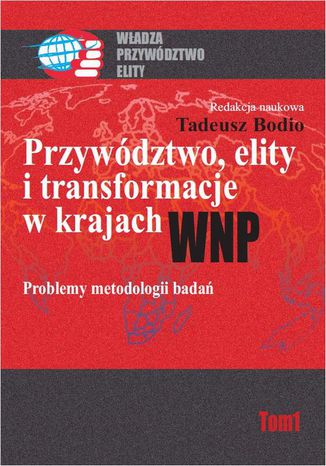 Przywdztwo, elity i transformacje w krajach WNP. Problemy metodologii bada Tadeusz Bodio - okadka ebooka