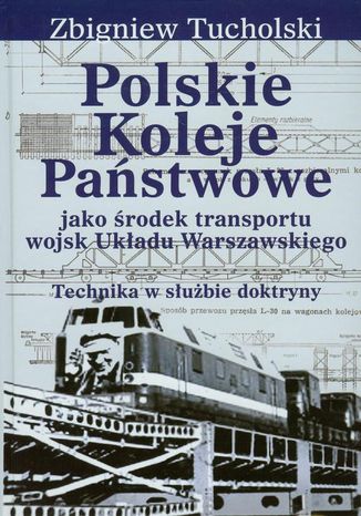 Polskie Koleje Pastwowe jako rodek transportu wojsk Ukadu Warszawskiego Zbigniew Tucholski - okadka audiobooks CD