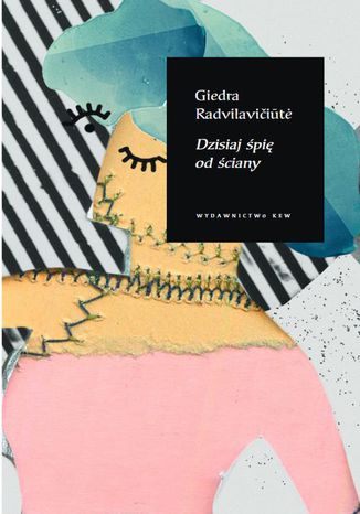 Dzisiaj pi od ciany Giedra Radvilaviit - okadka audiobooks CD