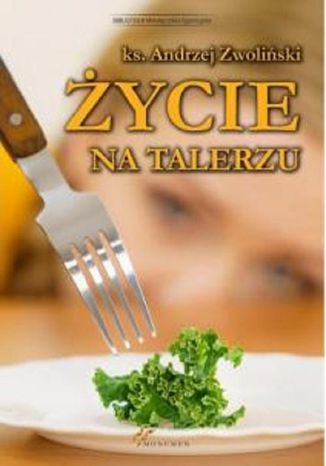 ycie na talerzu Ks. Andrzej Zwoliski - okadka audiobooks CD