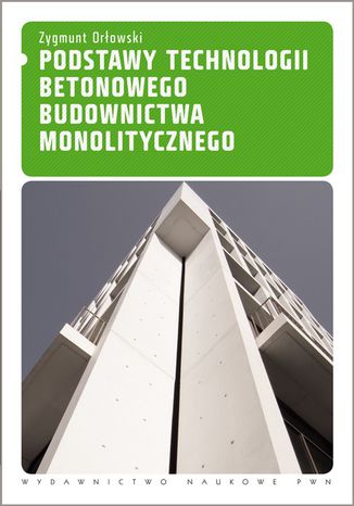 Podstawy technologii betonowego budownictwa monolitycznego Zygmunt Orowski - okadka ebooka