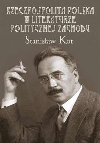 Rzeczpospolita Polska w literaturze politycznej Zachodu Stanisaw Kot - okadka ebooka