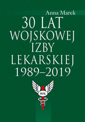 30 lat Wojskowej Izby Lekarskiej 1989-2019