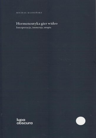Okładka książki Hermeneutyka gier wideo