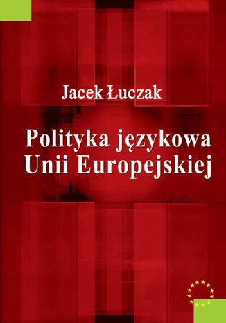 Polityka jzykowa Unii Europejskiej Jacek uczak - okadka ebooka