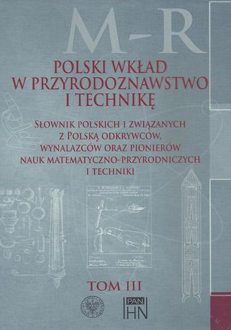 Okładka:Polski wkład w przyrodoznawstwo i technikę. Tom 3 M-R 