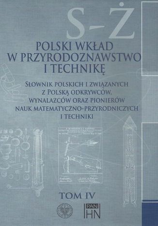 Okładka:Polski wkład w przyrodoznawstwo i technikę. Tom 4 S-Ż 